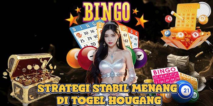 Strategi Stabil Menang di Togel Hougang
