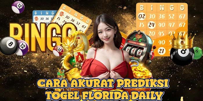 Cara Akurat Prediksi Togel Florida Daily