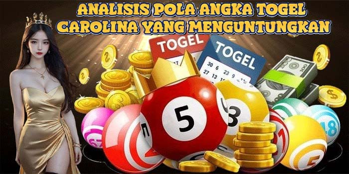 Analisis Pola Angka Togel Carolina yang Menguntungkan